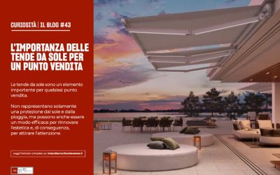 L’IMPORTANZA DELLE TENDE DA SOLE PER UN PUNTO VENDITA