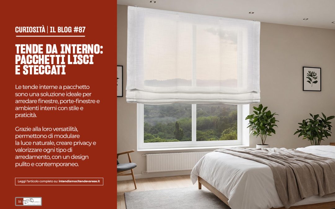 TENDE DA INTERNO: PACCHETTI LISCI E STECCATI
